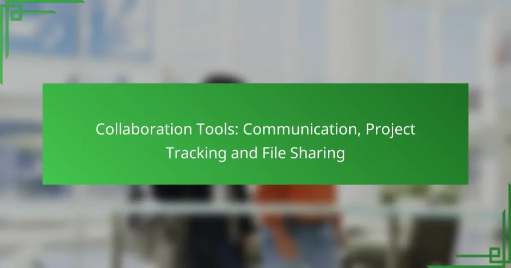 Collaboration Tools: Communication, Project Tracking and File Sharing