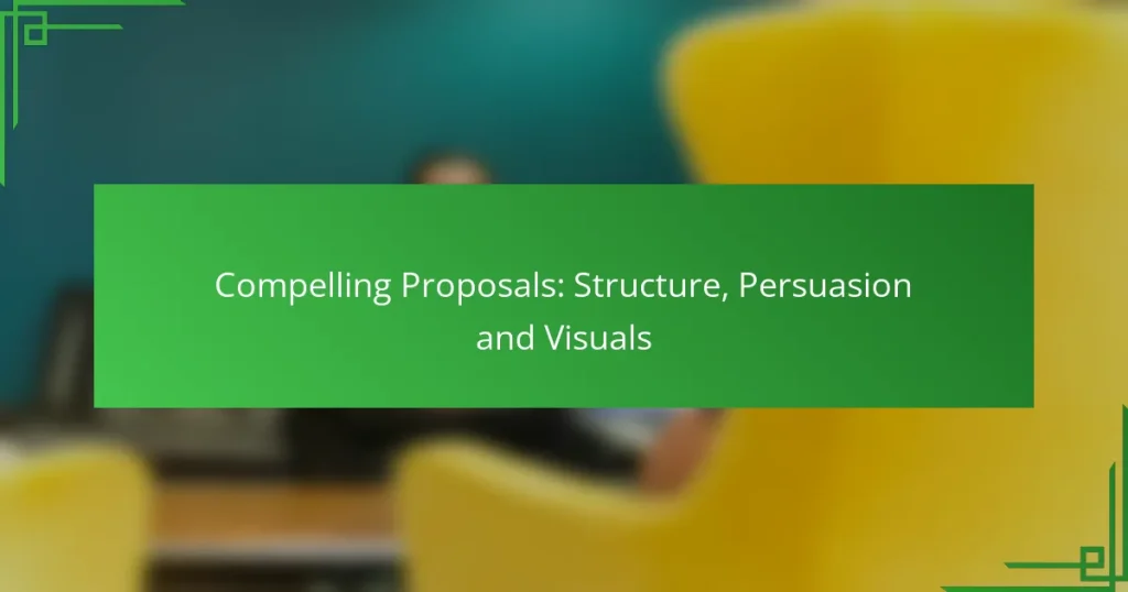 Compelling Proposals: Structure, Persuasion and Visuals