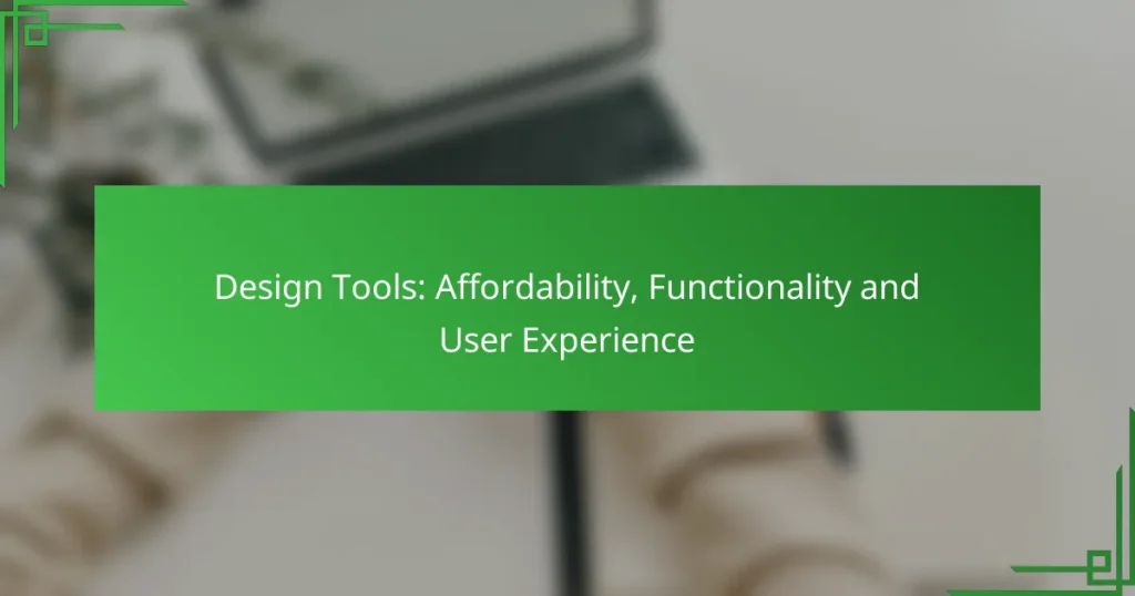 Design Tools: Affordability, Functionality and User Experience