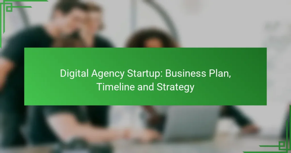 Digital Agency Startup: Business Plan, Timeline and Strategy