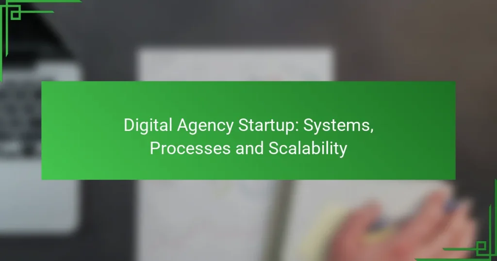 Digital Agency Startup: Systems, Processes and Scalability