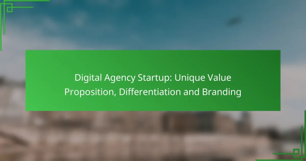 Digital Agency Startup: Unique Value Proposition, Differentiation and Branding