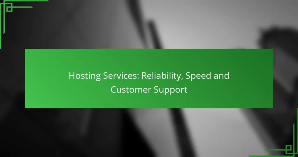 Hosting Services: Reliability, Speed and Customer Support