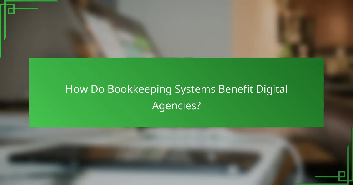 How Do Bookkeeping Systems Benefit Digital Agencies?