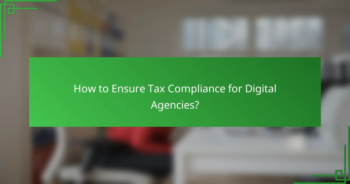 How to Ensure Tax Compliance for Digital Agencies?