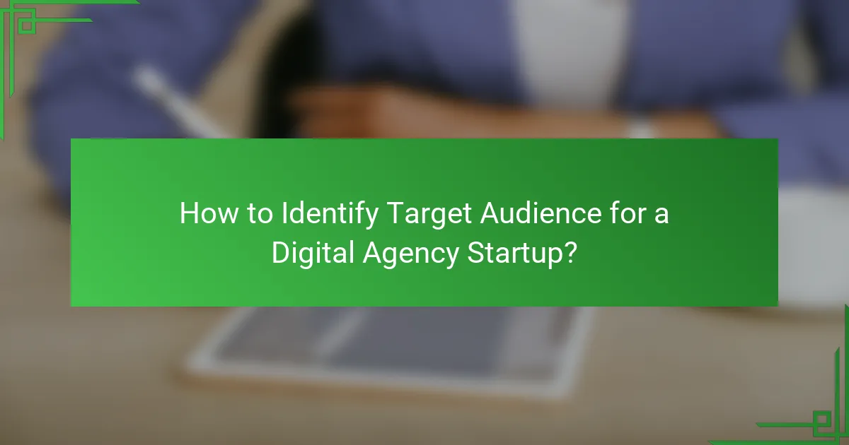 How to Identify Target Audience for a Digital Agency Startup?
