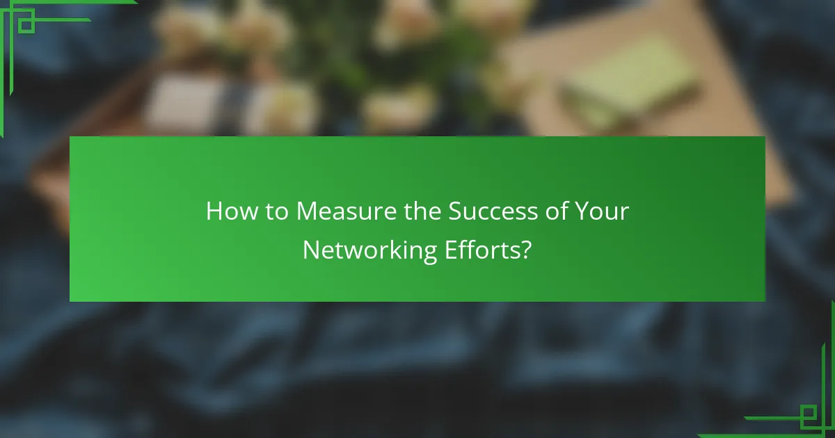 How to Measure the Success of Your Networking Efforts?
