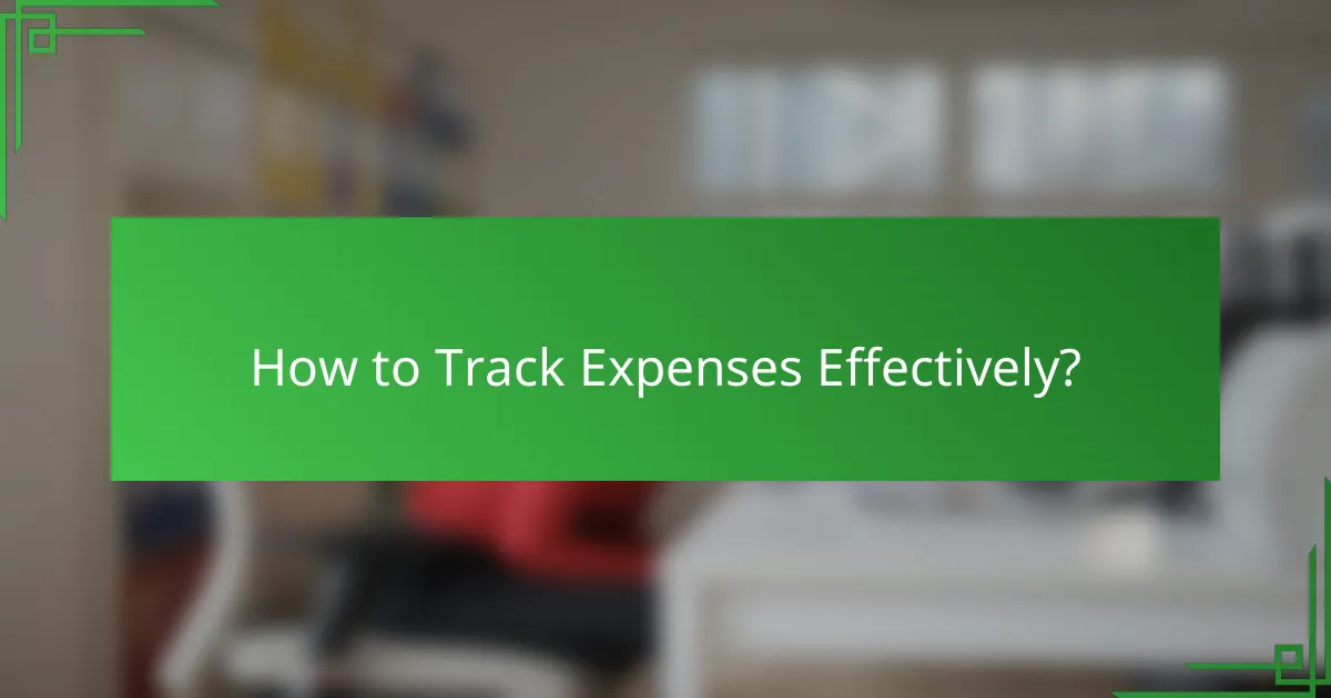 How to Track Expenses Effectively?