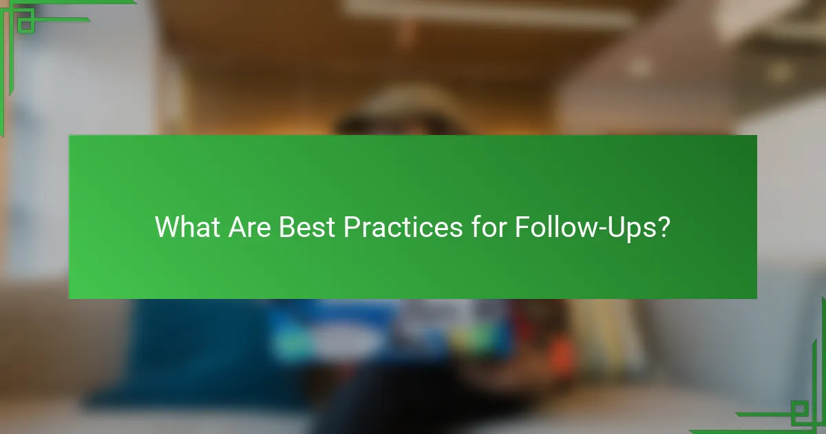 What Are Best Practices for Follow-Ups?