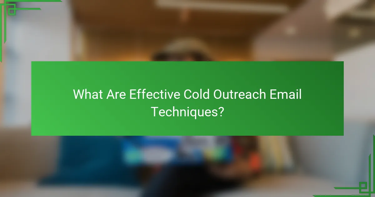 What Are Effective Cold Outreach Email Techniques?