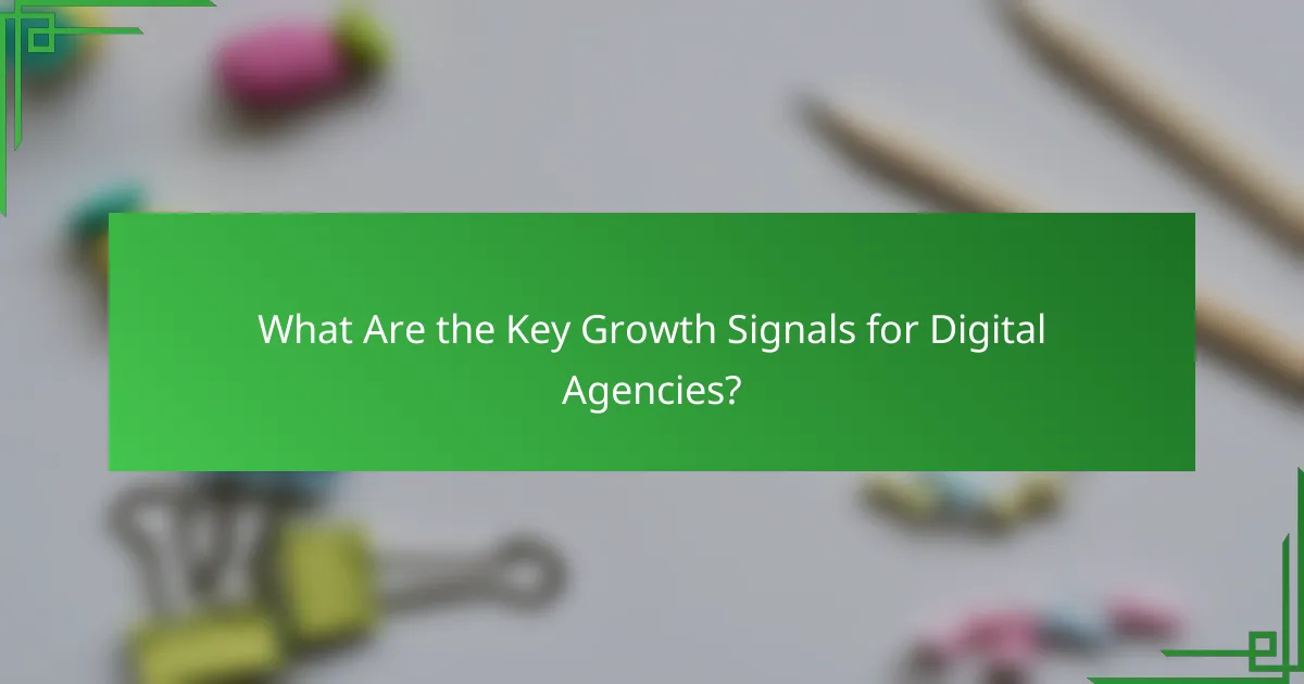 What Are the Key Growth Signals for Digital Agencies?