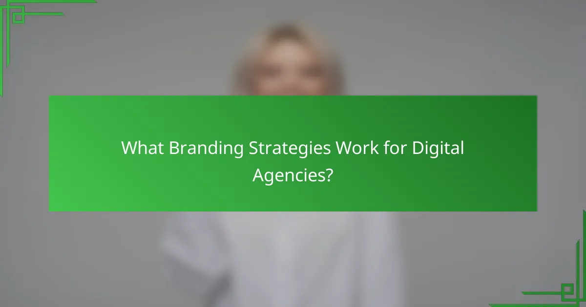 What Branding Strategies Work for Digital Agencies?