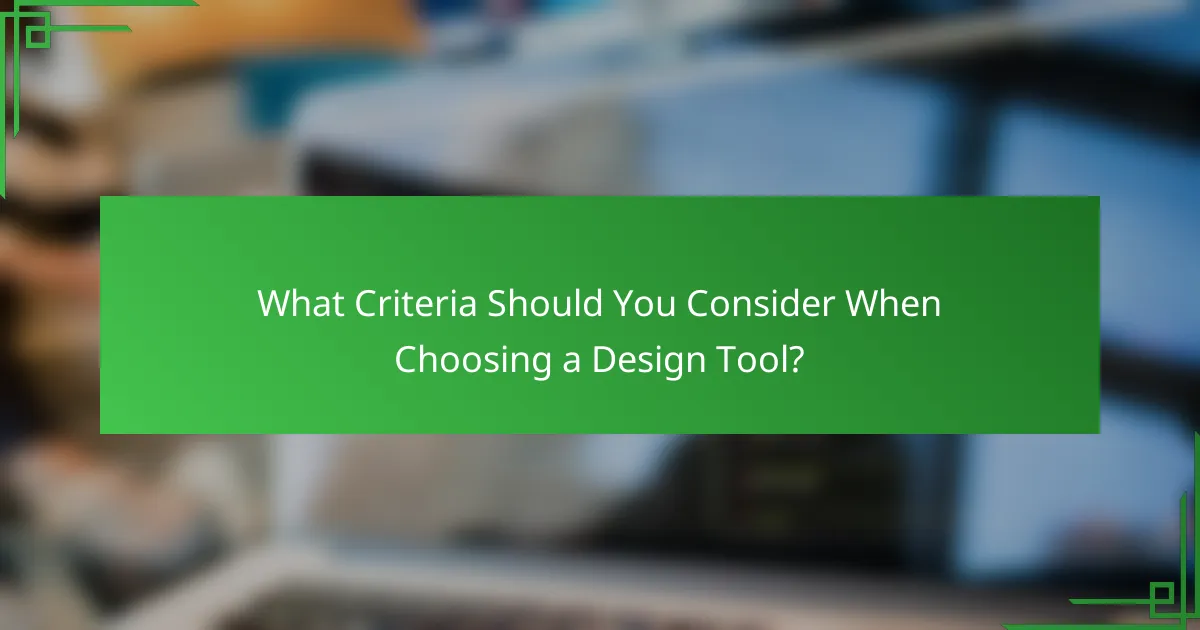 What Criteria Should You Consider When Choosing a Design Tool?