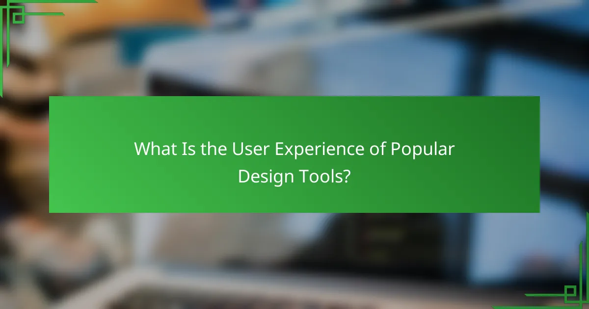 What Is the User Experience of Popular Design Tools?