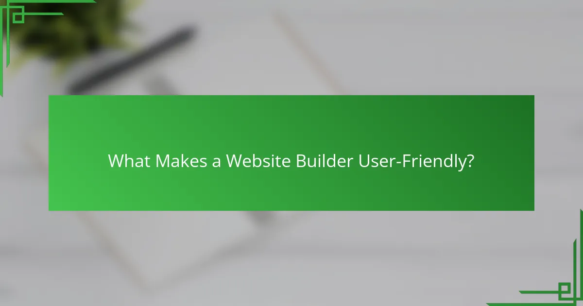 What Makes a Website Builder User-Friendly?