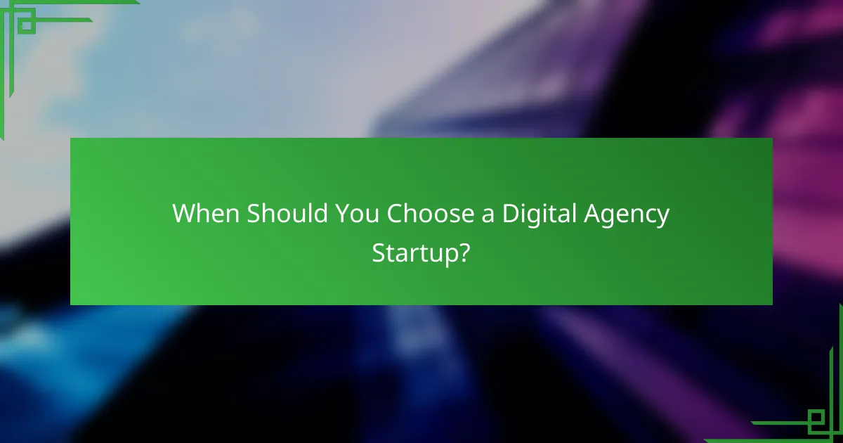 When Should You Choose a Digital Agency Startup?